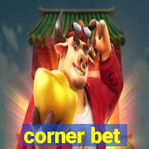 corner bet